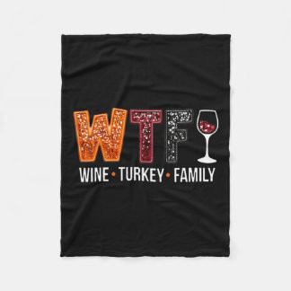 Wtf Wine Turkey Family Funny Thanksgiving Fleece Blanket