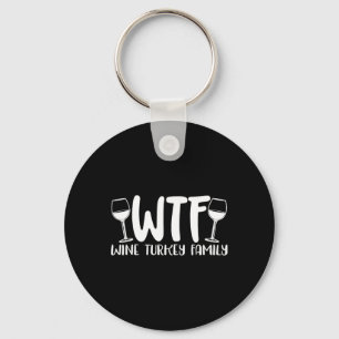 Wtf Wine Turkey Family Thanksgiving Christmas  Key Ring