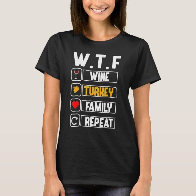 WTF Wine Turkey Family  Thanksgiving Day T-Shirt (Front)