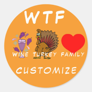 WTF Wine Turkey Family Thunder_Cove Classic Round Sticker
