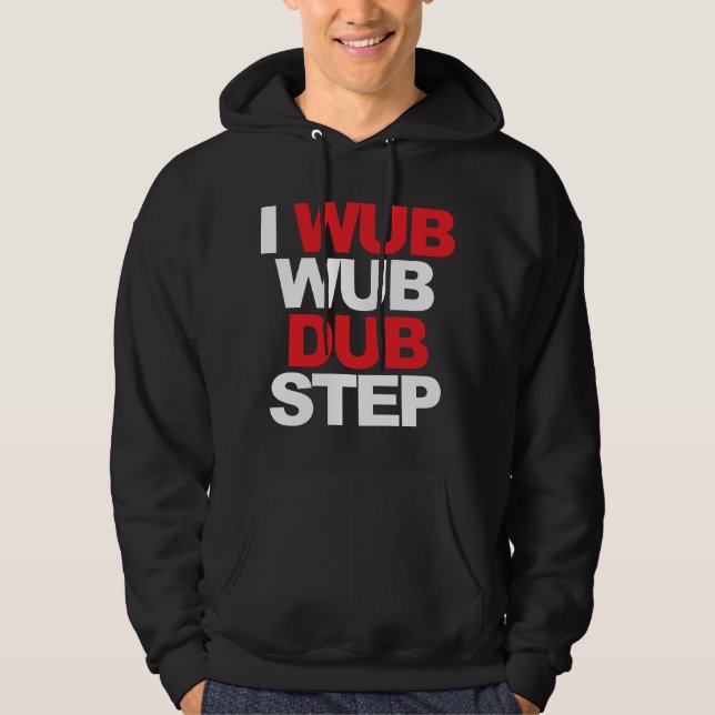 Wub Wub Dubstep Hoodie (Front)