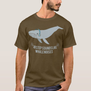 Wub Wub Whale T-Shirt