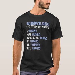 Wumbology The Study Of Wumbo T-Shirt
