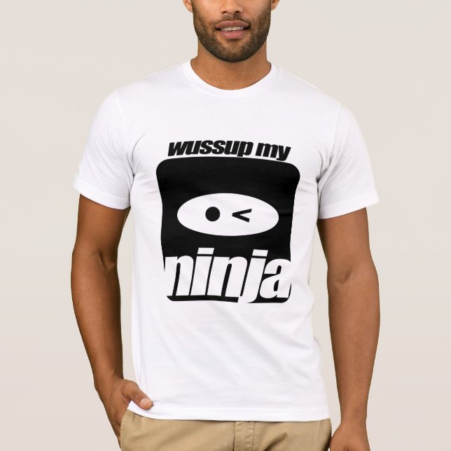 Wussup My Ninja Tee (Front)