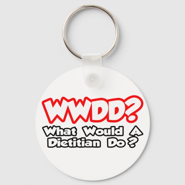 WWDD...What Would a Dietician Do? Key Ring (Front)