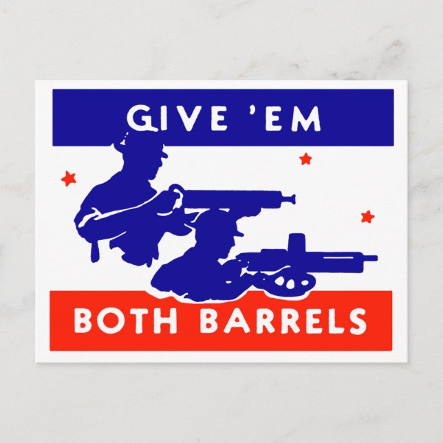 WWII Give 'em Both Barrels Postcard (Front)