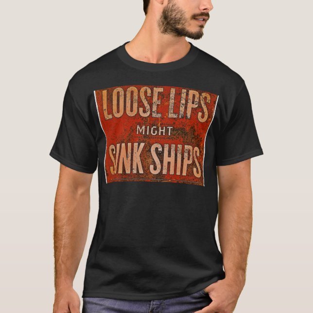 WWII Loose Lips Might Sink Ships T-Shirt (Front)
