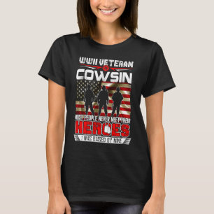 WWII Veteran Cousin Heroes Raised By Mine Veteran T-Shirt