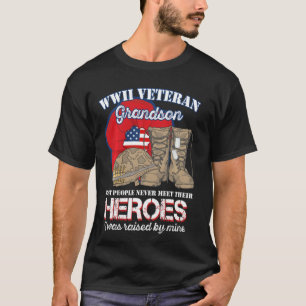 Wwii Veteran Grandson Most People Never Meet Their T-Shirt