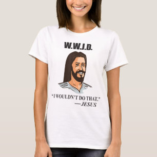 WWJD Jesus Bible Quote  Funny Adult Humour  T-Shirt