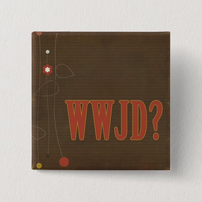 WWJD rust text whimsy 15 Cm Square Badge (Front)