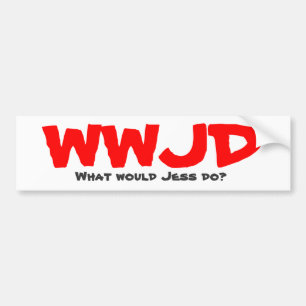 WWJD, What would Jess do? Bumper Sticker
