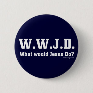 WWJD? What Would Jesus Do? 6 Cm Round Badge