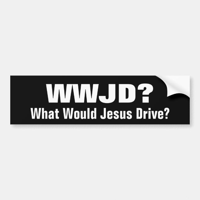 WWJD?  What Would Jesus Drive? Bumper Sticker (Front)
