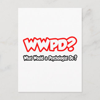 WWPD...What Would a Psychologist Do? Postcard