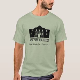 WWSHD - What Would Sam Houston Do T-Shirt