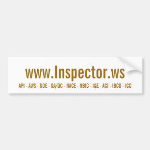 www.Inspector.ws, API - AWS - NDE - QA/QC - NAC... Bumper Sticker