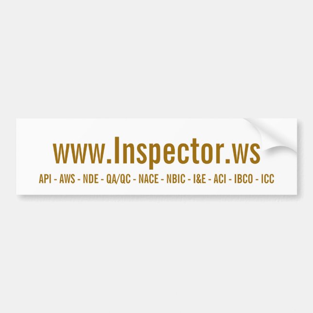 www.Inspector.ws, API - AWS - NDE - QA/QC - NAC... Bumper Sticker (Front)