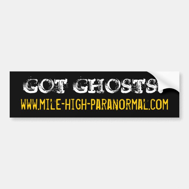 www.mile-high-paranormal.com, GOT GHOSTS? Bumper Sticker (Front)