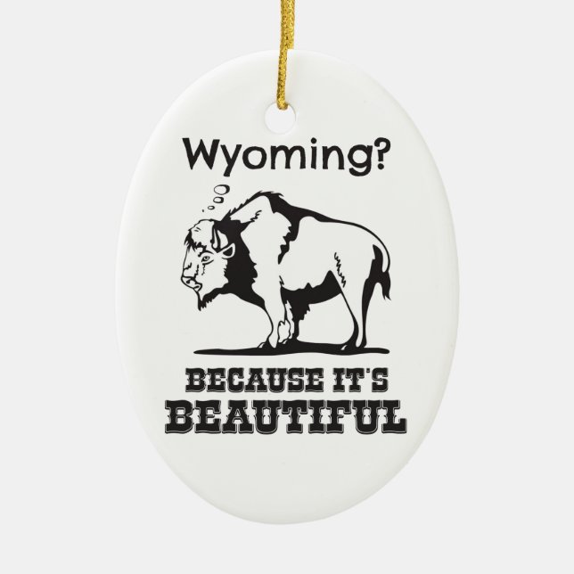 Wyoming? Because It's Beautiful Ceramic Tree Decoration (Front)