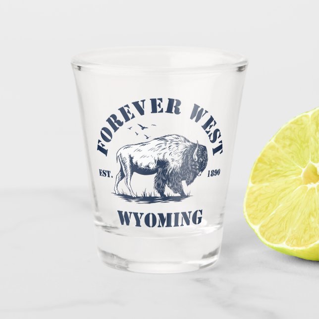Wyoming,Forever West Shot Glass (Front)