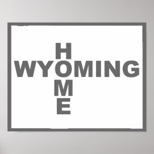 Wyoming Home Away From State Poster Sign