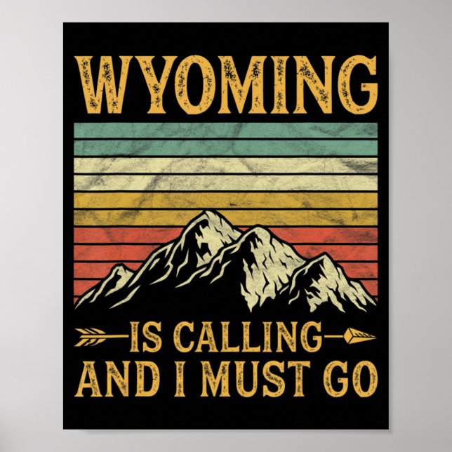 Wyoming Is Calling And I Must Go 7 Poster (Front)