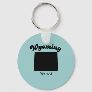 Wyoming - Wy Not Key Ring