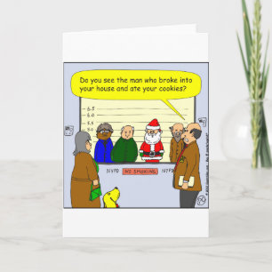 x27 Santa broke into your house cartoon Holiday Card