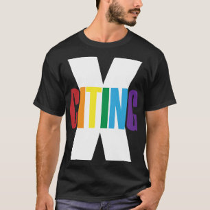 X-Citing Exciting Rainbow Black Original Letters T-Shirt