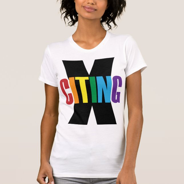 X-Citing Exciting White Rainbow Original Letters T-Shirt (Front)