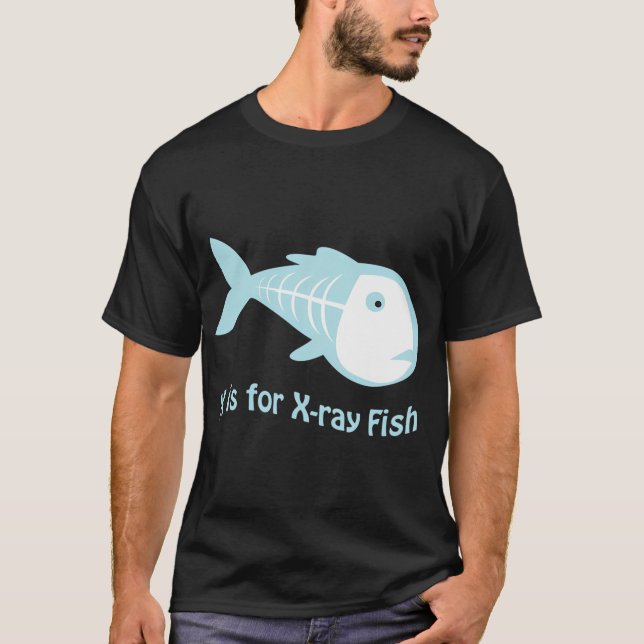 X is for X-ray Fish T-Shirt (Front)
