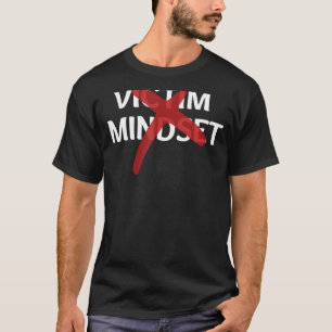 X Out The Victim Mindset T-Shirt