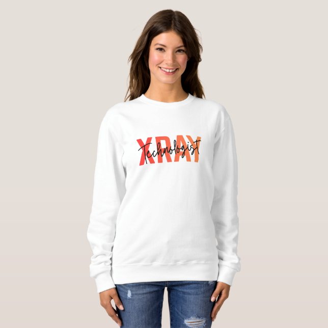 X Ray Technologist Professional Pride Gift Sweatshirt (Front Full)