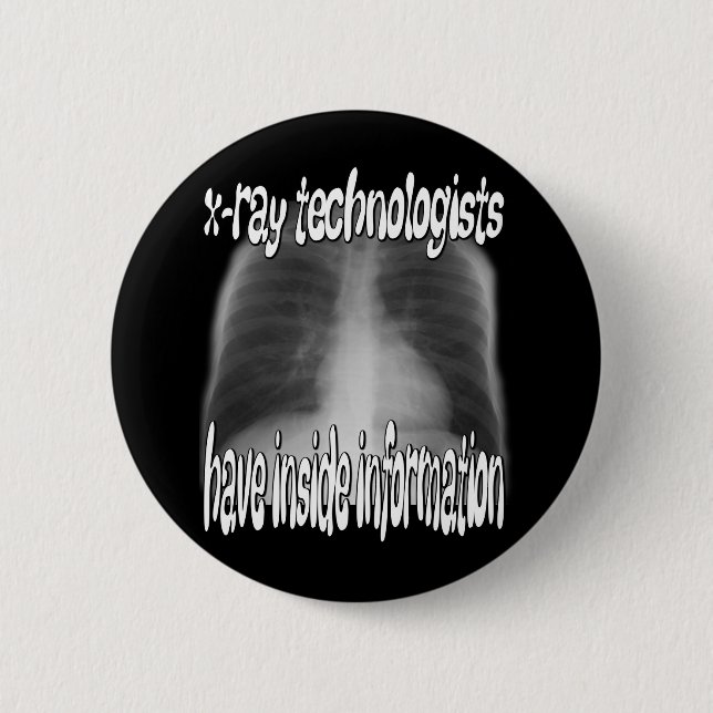 X-Ray Technologists.... 6 Cm Round Badge (Front)