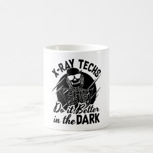 X-Ray Techs Do It Better In The Dark Radiology Coffee Mug
