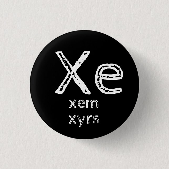 Xe, Xem, Xyrs Pronouns Button (Front)