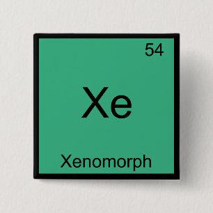 Xe - Xenomorph Funny Chemistry Element Symbol Tee 15 Cm Square Badge