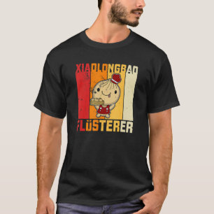 Xiaolongbao Guangtangbao Baozi China Chinese Cuisi T-Shirt