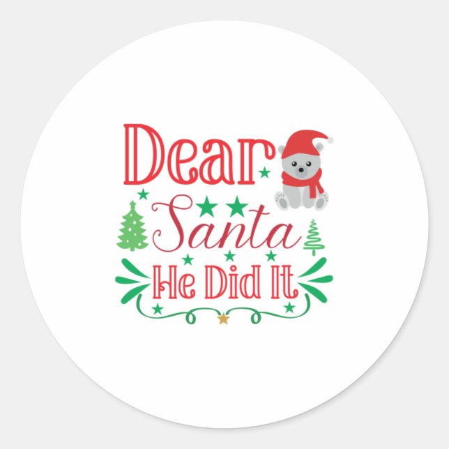 Xmas Art Dear Santa He Did It Classic Round Sticker (Front)