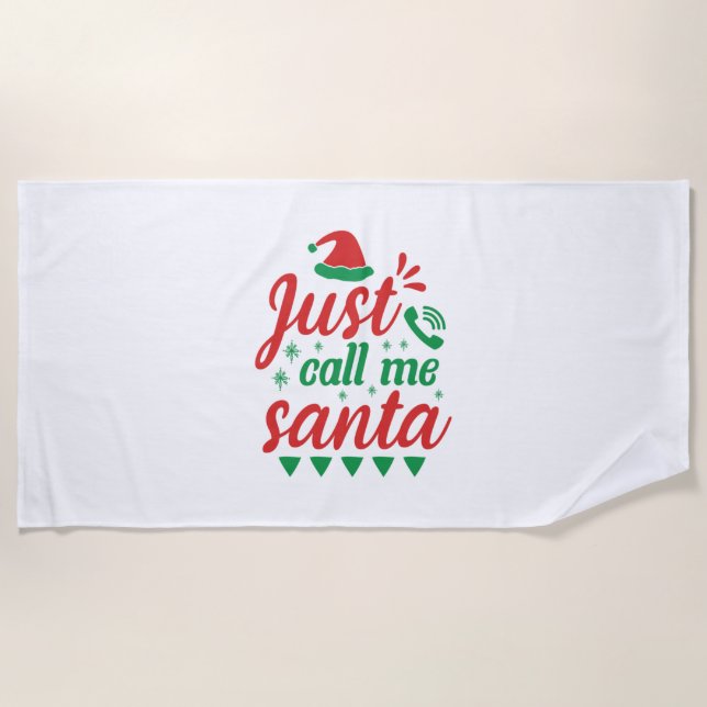 Xmas Art Just Call Me Santa Beach Towel (Front)