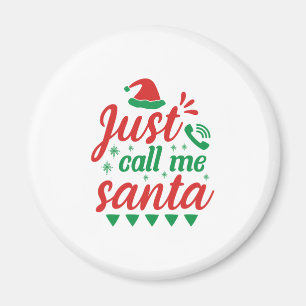 Xmas Art Just Call Me Santa Magnet