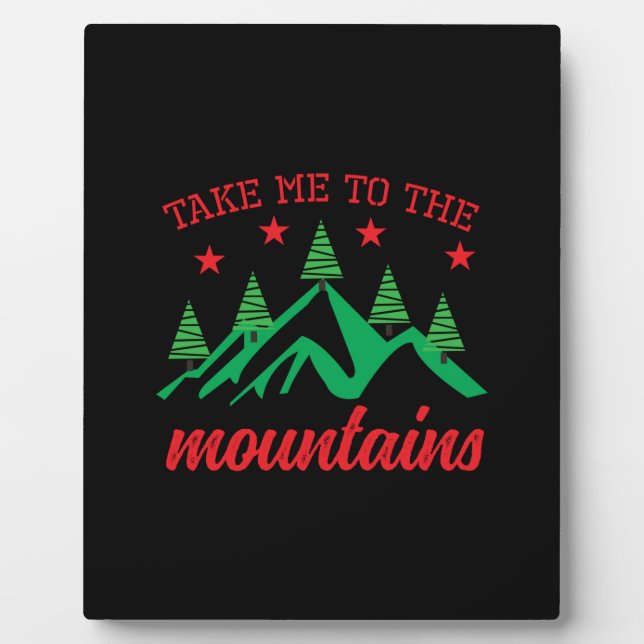 Xmas Art Take Me To The Mountains Plaque (Front)