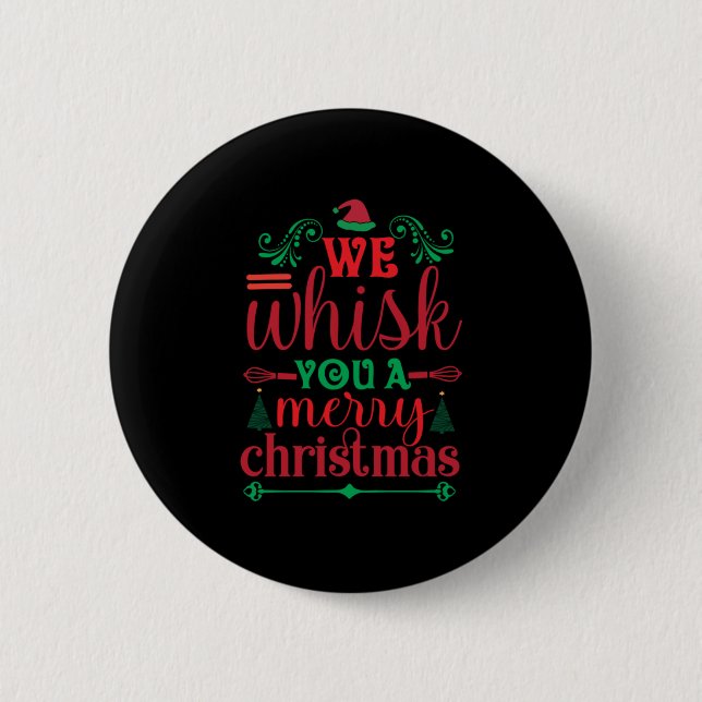 Xmas Art We Whisk You A Merry Christmas 6 Cm Round Badge (Front)