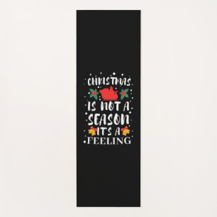Xmas Christmas Is Not A Season Yoga Mat