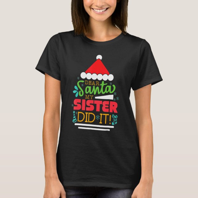 Xmas Christmas Pajama Dear Santa My Sister Did It T-Shirt (Front)
