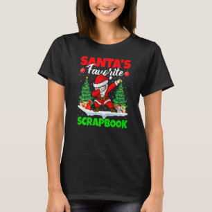 Xmas Dabbing Santa S Favourite Scrapbook Christmas T-Shirt