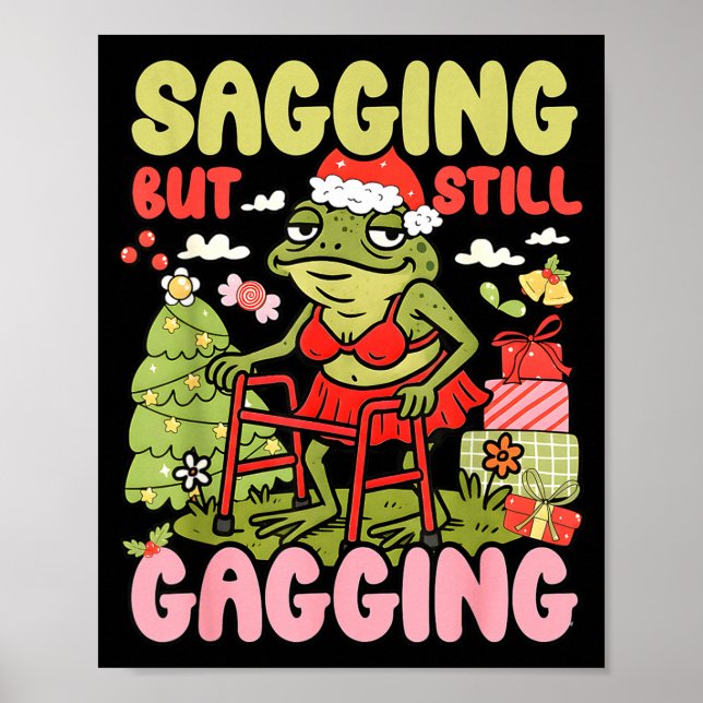 Xmas Funny Frog Meme Christmas Sagging But Still G Poster (Front)