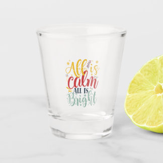 Xmas Gift | All Is Calm All Is Bright Shot Glass