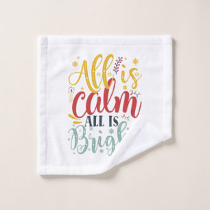 Xmas Gift All Is Calm All Is Bright Wash Cloth
